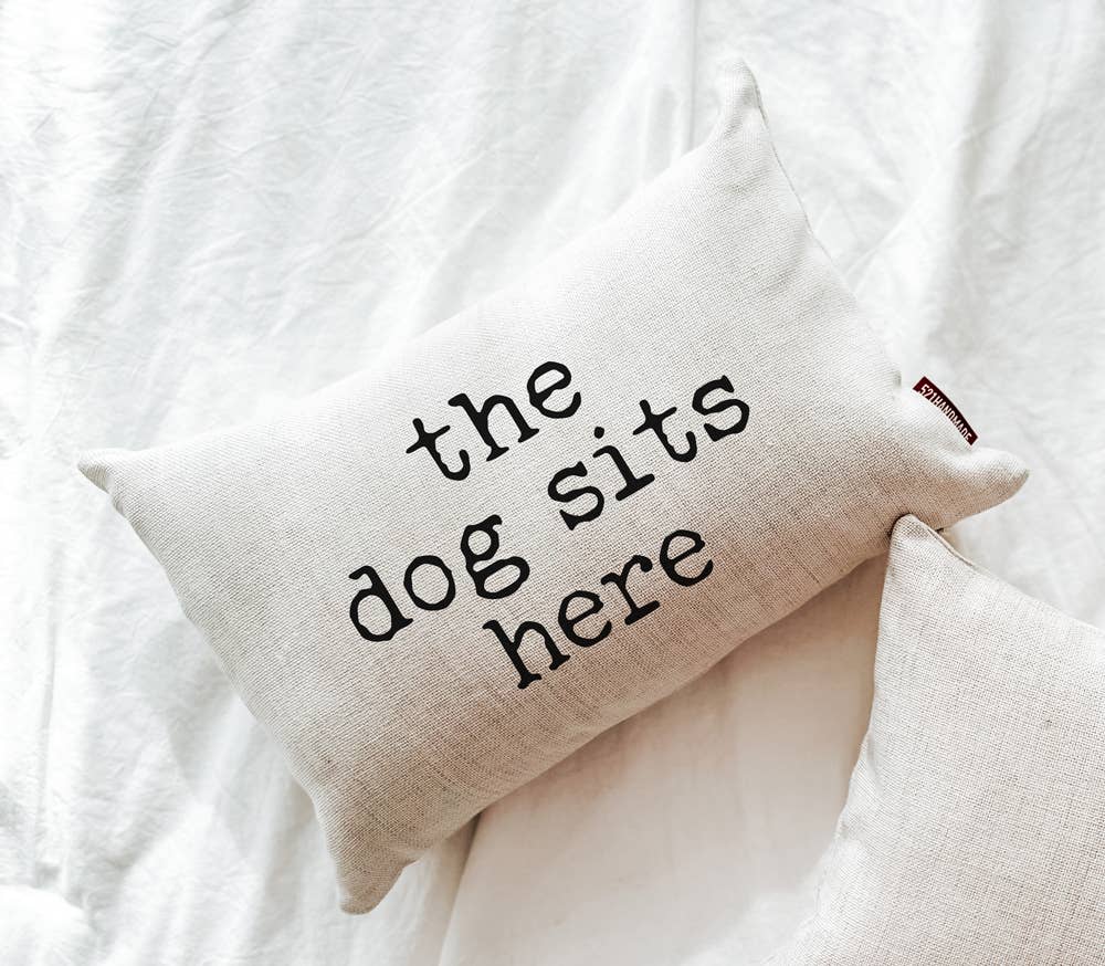 The Dog Sits Here Pillow: 12x18 WITH Faux Down Pillow Insert
