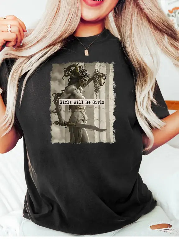Girls Will Be Girls T-Shirt