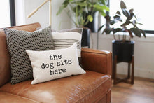 Load image into Gallery viewer, The Dog Sits Here Pillow: 12x18 WITH Faux Down Pillow Insert

