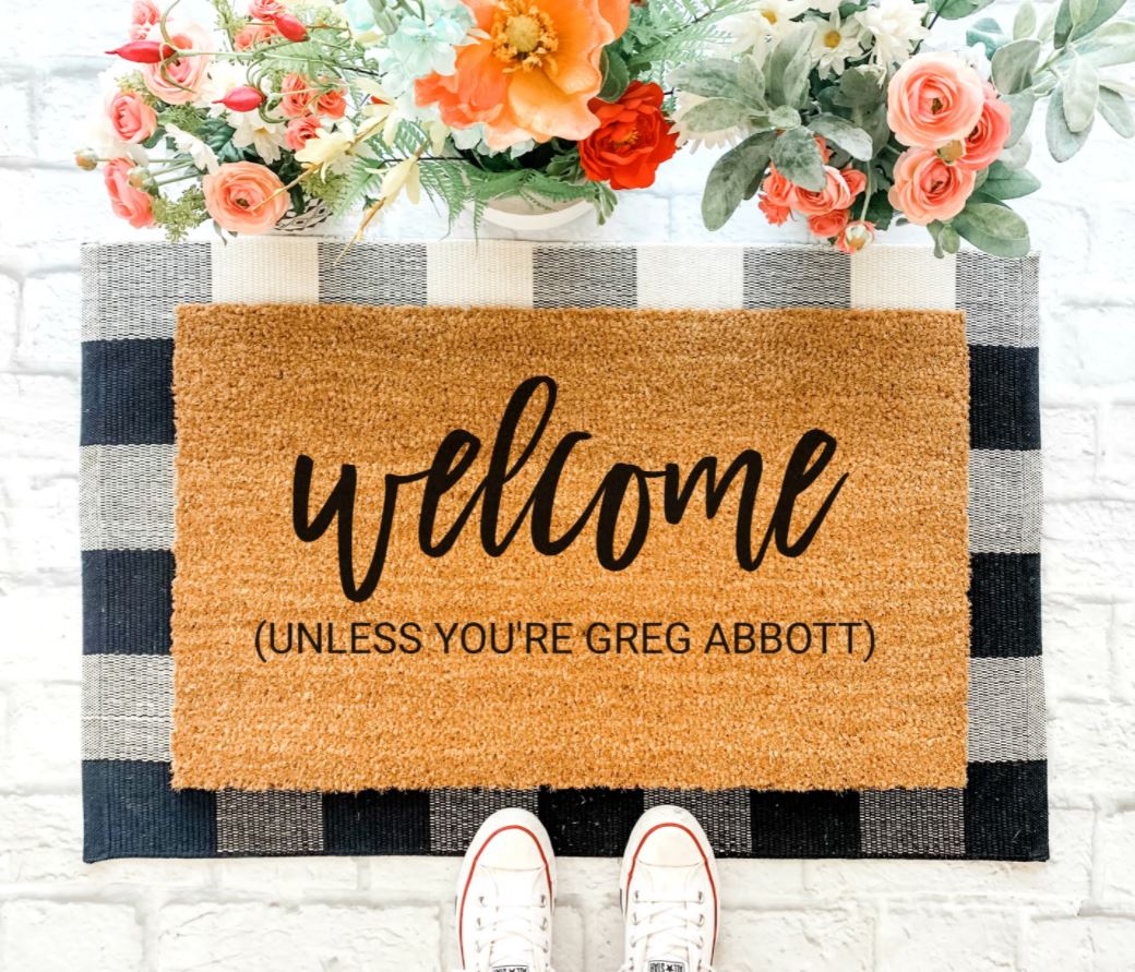 Welcome, Unless You're Greg Abbott Doormat